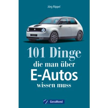 101 Dinge, die man über E-Autos wissen muss