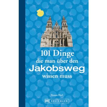 101 Dinge, die man über den Jakobsweg wissen muss
