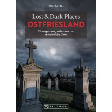 Lost & Dark Places Ostfriesland