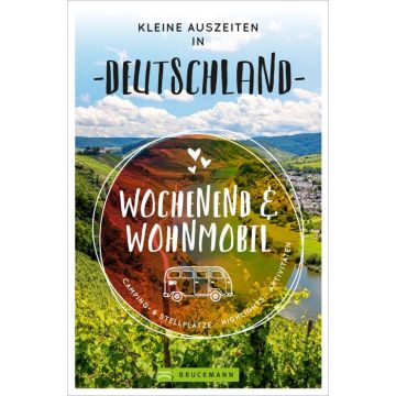 Wochenend & Wohnmobil Kleine Auszeiten in Deutschland