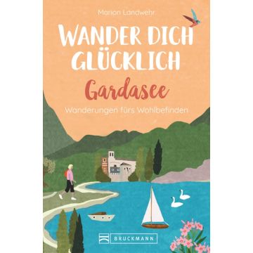 Wander dich glücklich – Gardasee