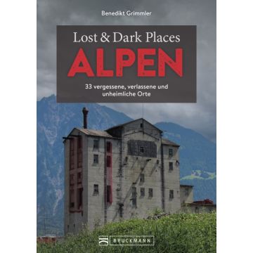 LOST & DARK PLACES ALPEN