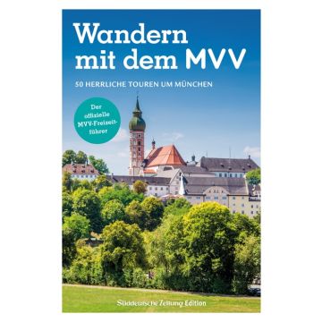 Der offizielle MVV-Freizeitführer Wandern mit dem MVV