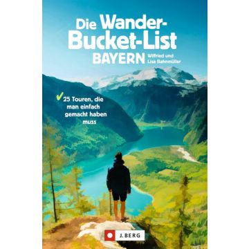 Die Wander-Bucket-List Bayern