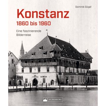 Konstanz 1860 bis 1960